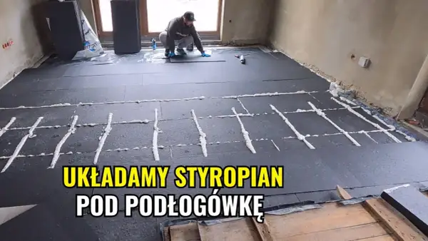 Jak ułożyć styropian pod podłogówkę bez błędów i oszczędności